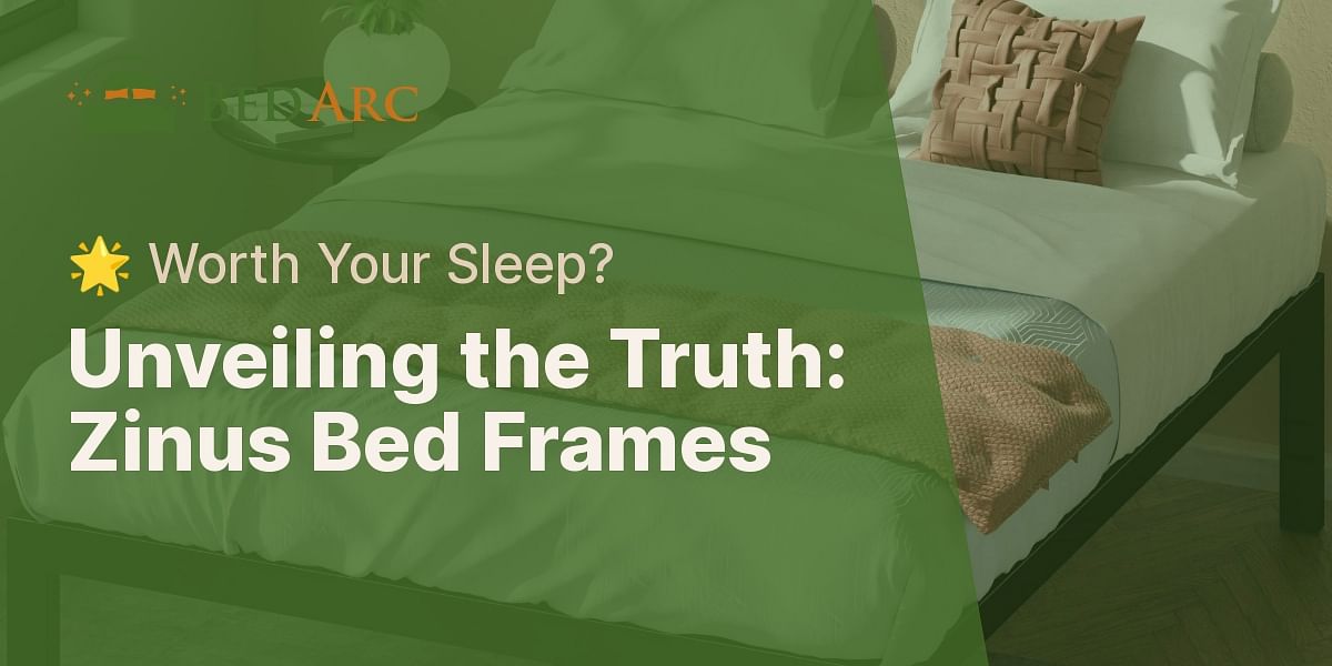 Decoding the Hype Are Zinus Bed Frames Worth Buying?