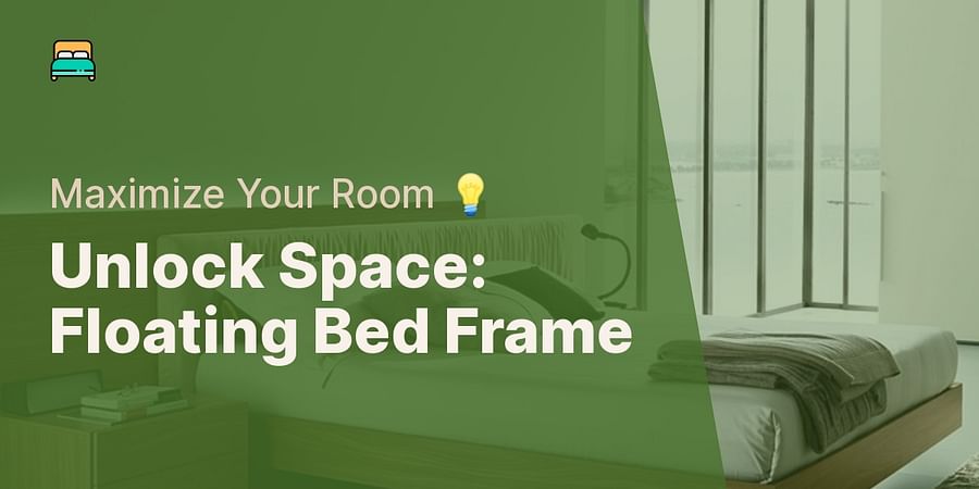 Unlock Space: Floating Bed Frame - Maximize Your Room π‘