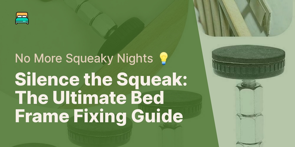 Silence The Squeak How To Fix A Squeaky Wooden Bed Frame   Silence The Squeak How To Fix A Squeaky Wooden Bed Frame F48ee4e6daeaaaaa 