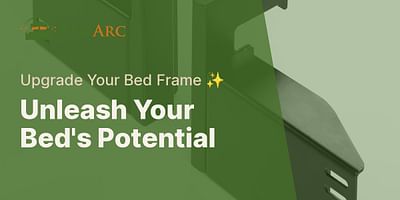 Unleash Your Bed's Potential - Upgrade Your Bed Frame ✨