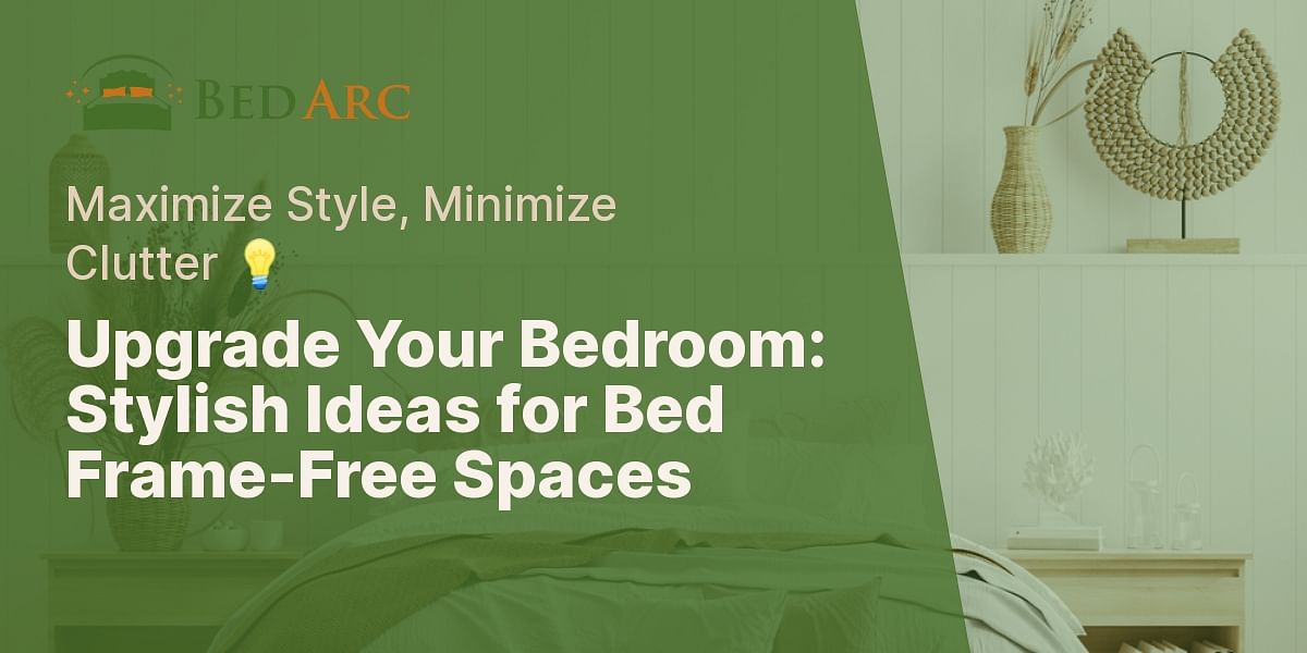 How can I make a bedroom without a bed frame look stylish?
