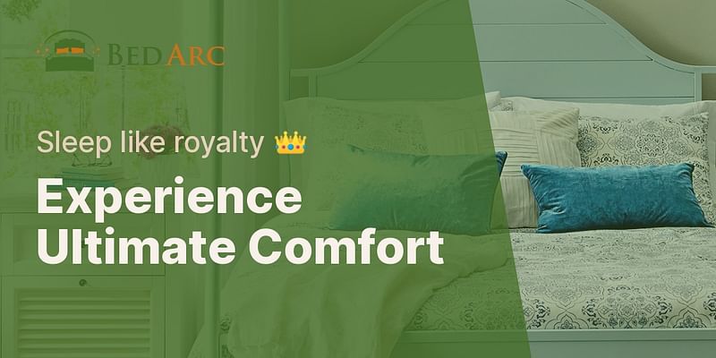 Experience Ultimate Comfort - Sleep like royalty 👑