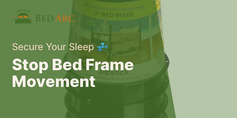 Stop Bed Frame Movement - Secure Your Sleep 💤