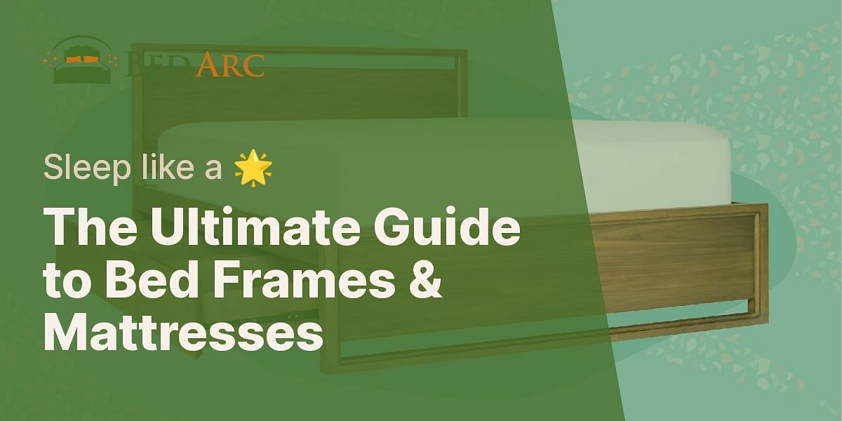 How do I choose the right bed frame and mattress?