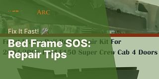 Bed Frame SOS: Repair Tips - Fix It Fast! 🛠️