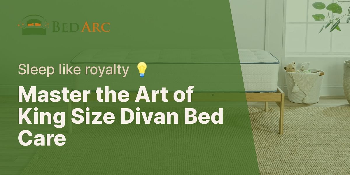How to properly care for and maintain a king size divan bed?
