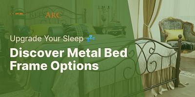 Discover Metal Bed Frame Options - Upgrade Your Sleep 💤