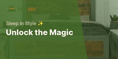Unlock the Magic - Sleep in Style ✨