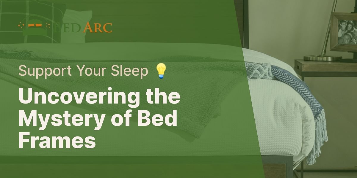 Why do beds have frames?
