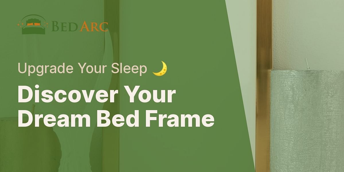 Choosing the Right Bed Frame for a Sleep Number Bed Bed Arc
