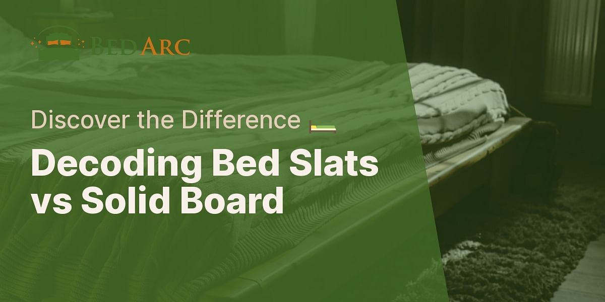Bed Slats vs Solid Board Understanding the Benefits Bed Arc