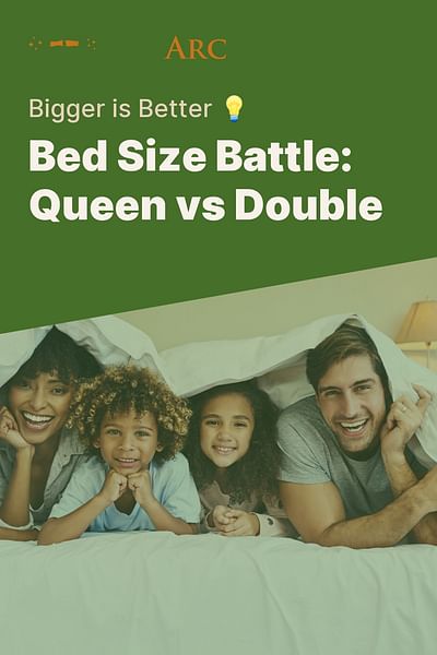 Bed Size Battle: Queen vs Double - Bigger is Better 💡