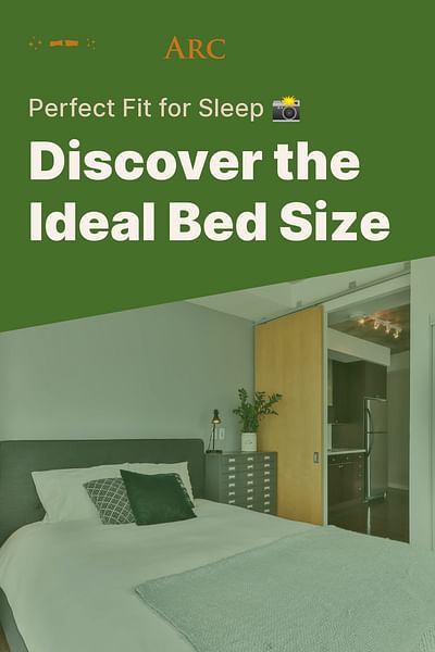 Discover the Ideal Bed Size - Perfect Fit for Sleep 📸