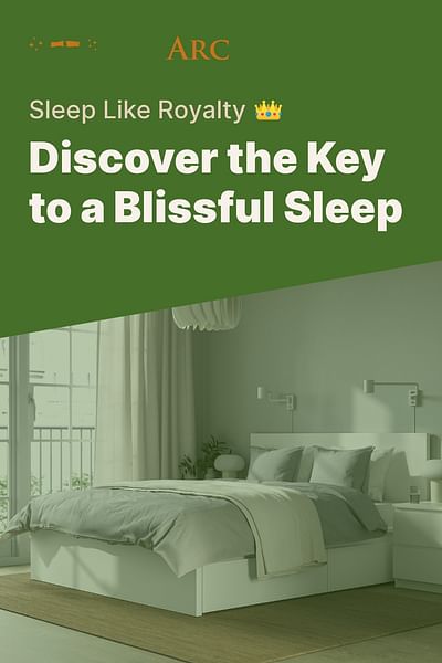 Discover the Key to a Blissful Sleep - Sleep Like Royalty 👑